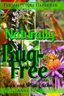Naturally BugFree  Controlling Pest Insects Without Chemicals