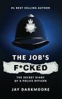 The Job?s F****d: Secret Diary of a Police Officer