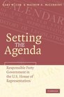 Setting the Agenda  Responsible Party Government in the US House of Representatives