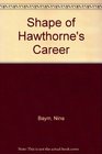 Shape of Hawthorne's Career