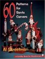 60 Patterns for Santa Carvers A Schiffer Book for Woodcarvers