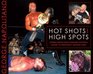 Hot Shots and High Spots George Napolitano's Amazing Pictorial History of Wrestling's Greatest Stars