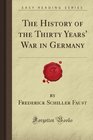 The History of the Thirty Years' War in Germany