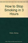 How to Stop Smoking in 3 Hours