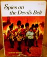 Spies on the Devils Belt