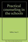 Practical counseling in the schools