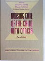 Nursing Care of the Child With Cancer Association of Pediatric Oncology Nurses