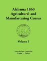 Alabama 1860 Agricultural and Manufacturing Census Volume 3 for Autauga Baldwin Barbour Bibb Blount Butler Calhoun Chambers Cherokee Choctaw  Coosa Covington Dale and Dallas Counties