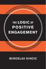 The Logic of Positive Engagement