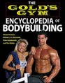 The Gold's Gym Encyclopedia of Bodybuilding