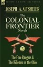 The Colonial Frontier Novels: 3-The Free Rangers & The Riflemen of the Ohio