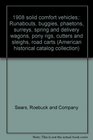 1908 solid comfort vehicles Runabouts buggies phaetons surreys spring and delivery wagons pony rigs cutters and sleighs road carts