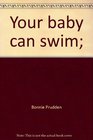 Your baby can swim