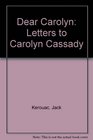 Dear Carolyn Letters to Carolyn Cassady