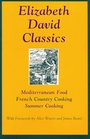 Elizabeth David Classics Mediterranean Food French Country Cooking Summer Cooking