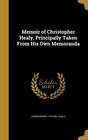Memoir of Christopher Healy Principally Taken from His Own Memoranda