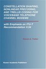 Constellation Shaping Nonlinear Precoding and Trellis Coding for Voiceband Telephone Channel Modems With Emphasis on ITUT Recommendation V34