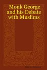Monk George and his Debate with Muslims