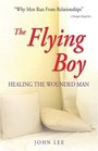 The Flying Boy  Healing the Wounded Man