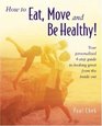 How to Eat Move and Be Healthy