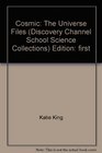 Cosmic: The Universe Files (Discovery Channel School Science Collections)
