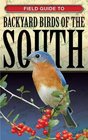 Field Guide to Backyard Birds of the South (Field-Guide to Backyard Birds)