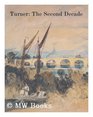 Turner The Second Decade  Watercolours and Drawings from the Turner Bequest 180010