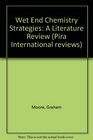 Wet and Chemistry Strategies A Literature Review