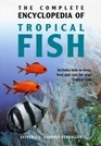 The Complete Encyclopedia of Tropical Fish