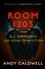 Room 1203: O.J. Simpson's Las Vegas Conviction