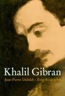 Khalil Gibran Eine Biografie