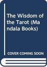 The Wisdom of the Tarot