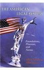 The American Legal System Foundations Processes and Norms