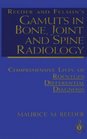 Reeder and Felson's Gamuts in Bone Joint and Spine Radiology Comprehensive Lists of Roentgen Differential Diagnosis