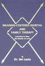 MeaningCentered Marital and Family Therapy Learning to Bear the Beams of Love