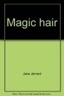 Magic hair