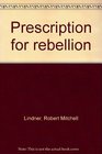 Prescription for rebellion
