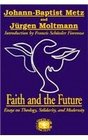 Faith and the Future Essays on Theology Solidarity and Modernity