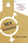 Sex and the American Teenager Seeing through the Myths and Confronting the Issues