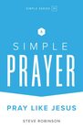 Simple Prayer Pray Like Jesus
