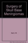 Surgery of Skull Base Meningiomas With a Chapter on Pathology by GF Walter