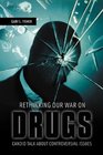 Rethinking Our War on Drugs Candid Talk about Controversial Issues