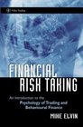 Financial Risk Taking An Introduction to the Psychology of Trading and Behavioral Finance