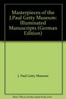 Masterpieces of the JPaul Getty Museum Illuminated Manuscripts