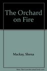 Orchard On FireThe