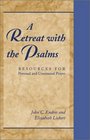 A Retreat With the Psalms Resources for Personal and Communal Prayer