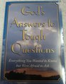 God's Answers to Tough Questions Everything You Wanted to Know but Were Afraid to Ask