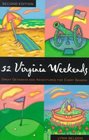 52 Virginia Weekends Great Getaways and Adventures for Every Season