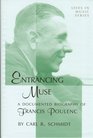 Entrancing Muse A Documented Biography of Francis Poulenc