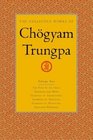 The Collected Works of Chgyam Trungpa Volume 2  The Path Is the Goal  Training the Mind  Glimpses of Abhidharma  Glimpses of Shunyata  Glimpses of Mahayana  Selected Writings